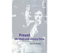 Proust, the Body And Literary Form, Cambridge Studies in French Michael R. Finn (Auteur)