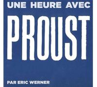 Proust Une Heure Avec... - Eric Werner - Xenia - broché - Essai