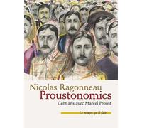 Proustonomics: Cent ans avec Marcel Proust