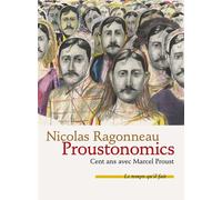Proustonomics Cent ans avec Marcel Proust - Nicolas Ragonneau - Le Temps Qu'il Fait - broché - Essai