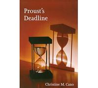 Proust's Deadline: The Temporality of Writing And Publishing