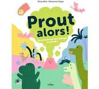 Prout alors ! Daisy Bird (Auteur), Marianna Coppo (Illustration), Emmanuel Gros (Traduction)