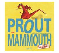 Prout De Mammouth - Et Autres Petits Bruits D'animaux