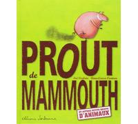 Prout de mammouth: Et autres petits bruits d'animaux