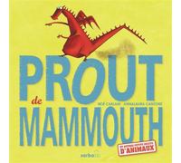 Prout de mammouth Et autres petits bruits d'animaux-Édition cartonnée - Noé Carlain - Sarbacane - cartonné - Document jeunesse