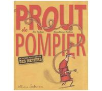 Prout De Pompier - Et Autres Petits Bruits Des Métiers