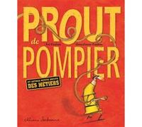 Prout de pompier Noé Carlain (Auteur), Anna-Laura Cantone (Illustration)