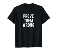 Prouvez Leur Erreur - Déclaration d'autonomisation Motivationnelle T-Shirt Graphique avec Valeur