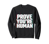Prouvez Que Vous êtes Humain Glitch Cyberpunk Tech Meme Sweatshirt