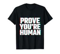 Prouvez Que Vous êtes Humain Glitch Cyberpunk Tech Meme T-Shirt