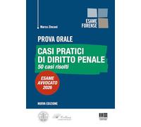 Prova orale. Casi pratici di diritto penale. 50 casi risolti. Esame Avvocato 2026