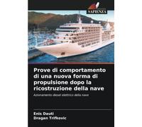 Prove Di Comportamento Di Una Nuova Forma Di Propulsione Dopo La Ricostruzione Della Nave