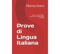 Prove di Lingua Italiana: Vol. 1 - LA LETTURA - Esercizi di comprensione del testo