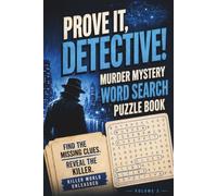 Prove It, Detective!:Murder Mystery Word Search Puzzle Book: Killer World Unleashed: Find the Missing Clues. Reveal the Killer