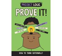 Prove It!: How To Think Rationally