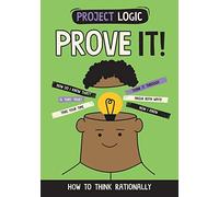 Prove It!: How to Think Rationally
