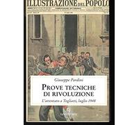 Prove tecniche di rivoluzione. L'attentato a Togliatti, luglio 1948