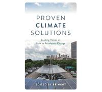 Proven Climate Solutions: Leading Voices on How to Accelerate Change
