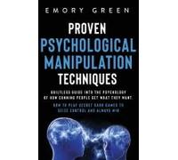Proven Psychological Manipulation Techniques