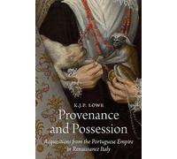 Provenance et possession : Acquisitions de l'Empire portugais en Italie de la Renaissance