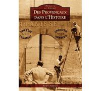 Provençaux dans l'Histoire (Des) - Henri Joannet - Nouvelles Editions Sutton - broché - Monographie