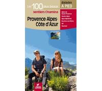 Provence-Alpes-Côte-D'azur - Les 100 Plus Beaux Sentiers