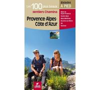 Collectif – Provence-Alpes-Côte d'Azur : Les 100 plus beaux sentiers – Broché