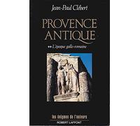 Provence antique, tome 2 : L'époque gallo-romaine
