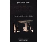 Provence antique, tome 3 : Aux temps des premiers chrétiens
