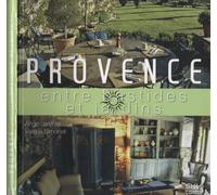 Provence: Entre bastides et jardins