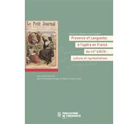 Provence et Languedoc à l'opéra en France au XIXe siècle Cultures et représentations - Jean-Christophe Branger - Publ.de St-Etienne - broché - Essai