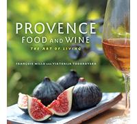 Provence Food and Wine: The Art of Living