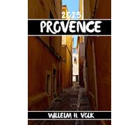 PROVENCE GUIDE DE VOYAGE: Découvrez les principales attractions de la Provence, les joyaux cachés, les activités de plein air, la culture et les secrets locaux pour un explorateur solitaire aventureux