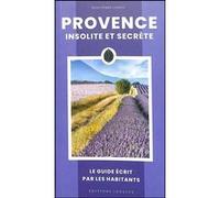 Provence insolite et secrète Jean-Pierre Cassely (Auteur)