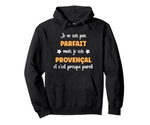 Provence Je ne suis pas parfait mais je suis provençal Sweat à Capuche