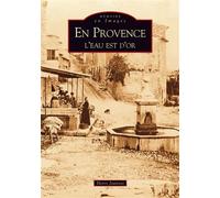 Provence, l'eau est d'or (En) - Henri Joannet - Nouvelles Editions Sutton - broché - Beau livre
