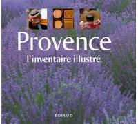 Provence: L'inventaire illustré