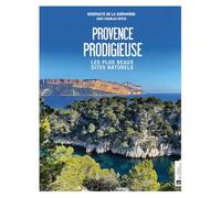 Provence prodigieuse: Les plus beaux sites naturels