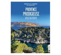 Provence prodigieuse Les plus beaux sites naturels - Bénédicte De La Guérivière - Bonneton Christine Eds - relié - Beau livre