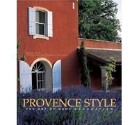 Provence Style : The Art Of Home Decoration (en anglais)
