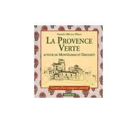 Provence verte - carnet d'un voyageur attentif Autour de Montélimar et Dieulefit - Patrick Ollivier-Elliott - Edisud - broché - Guide