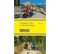 Provence Voyages à vélo et vélo électrique - Philippe Calas - Glénat Livres - ebook (ePub) - Guide