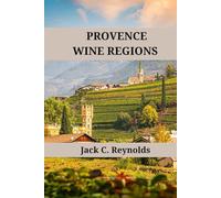 Provence Wine Regions: An expert's guide to Provence wine regions, history, origins, and flavors