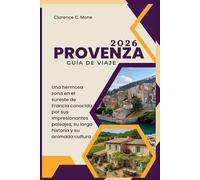 Provenza Guía de viaje 2026: Una hermosa zona en el sureste de Francia conocida por sus impresionantes paisajes, su larga historia y su animada cultura