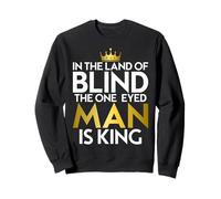 Proverbe au Pays des aveugles pour Homme et Femme. Sweatshirt