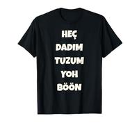 Proverbe Turc drôle Hec Dadim Tuzum YOH Böön T-Shirt