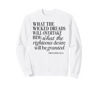 Proverbes 10 24 What Wicked Dreads Righteous Desire Bible God Sweatshirt