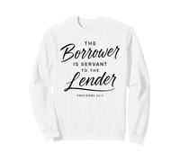Proverbes 22:7 Emprunteur est serviteur du prêteur sans Dette Sweatshirt