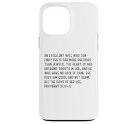Proverbes 31:10-12 an Excellent Wife Who Can Find? She is Far Coque pour iPhone 13 Pro Max