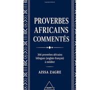 Proverbes africains commentés: 366 proverbes africains bilingues (anglais-français) à méditer